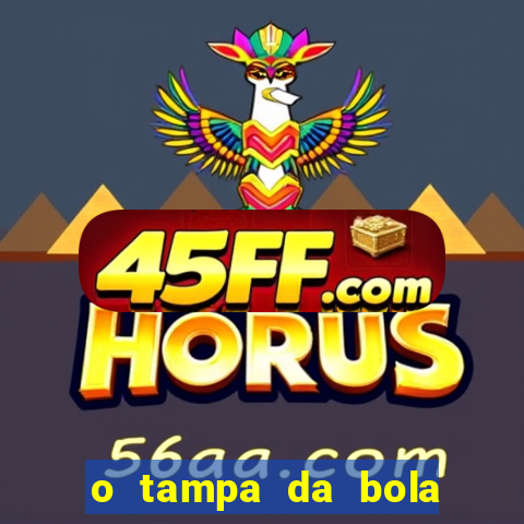 o tampa da bola ao vivo